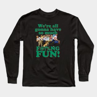 Gon na have so much fun Vacation Chevy Chase Griswold Long Sleeve T-Shirt